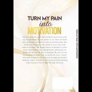 Turn My Pain Into Motivation